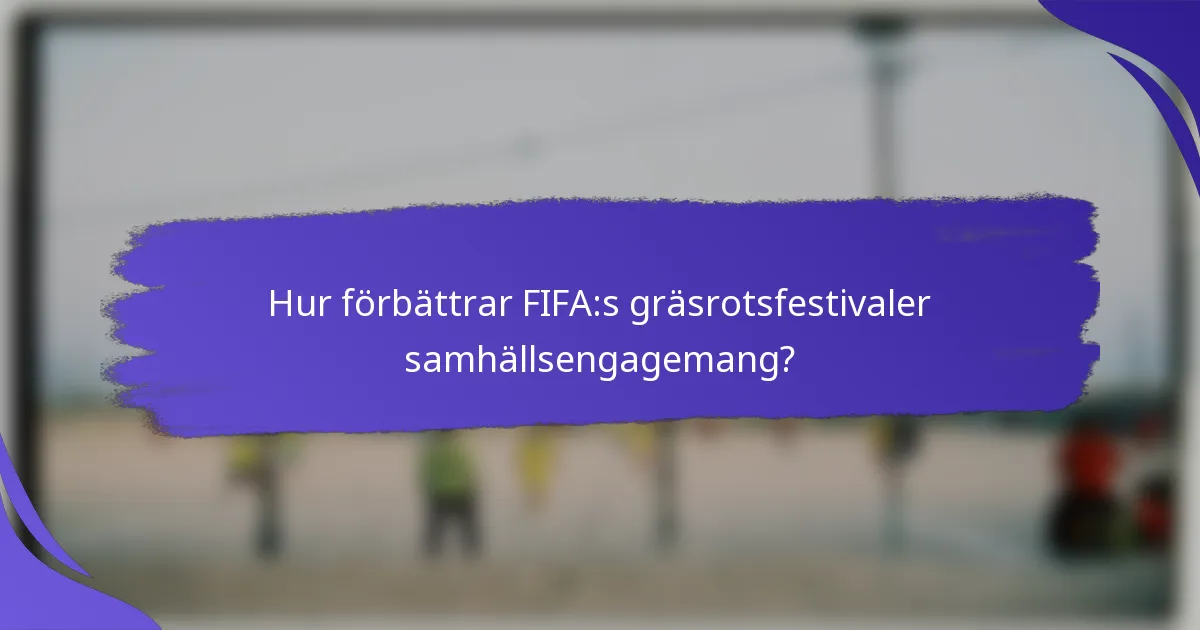 Hur förbättrar FIFA:s gräsrotsfestivaler samhällsengagemang?